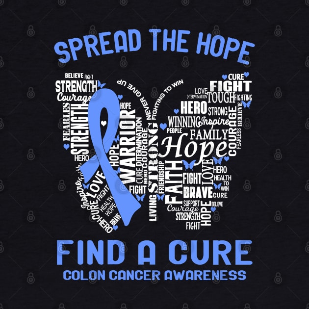 Spread The Hope Find A Cure Colon Cancer Awareness Support Colon Cancer Warrior Gifts by ThePassion99